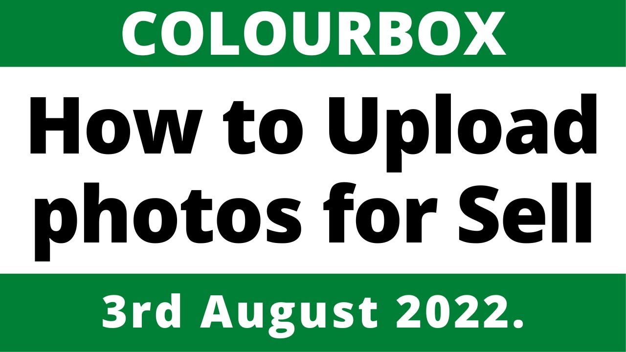 Colourbox How to Upload your Photo for Sell