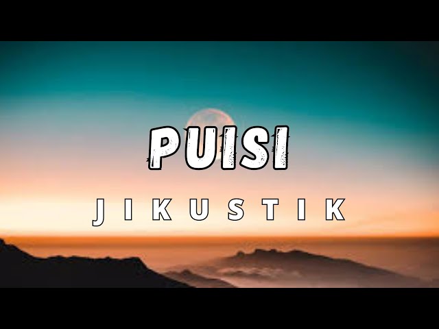 PUISI (lirik) - JIKUSTIK class=