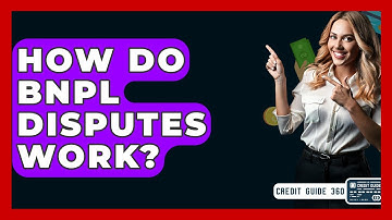 How Do BNPL Disputes Work? - CreditGuide360.com