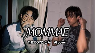 THE BOYZ SUNWOO (더보이즈 선우) AI cover - Mommae by Jay park