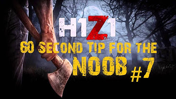 H1Z1 - Tips for the Noob # 7 - Torch