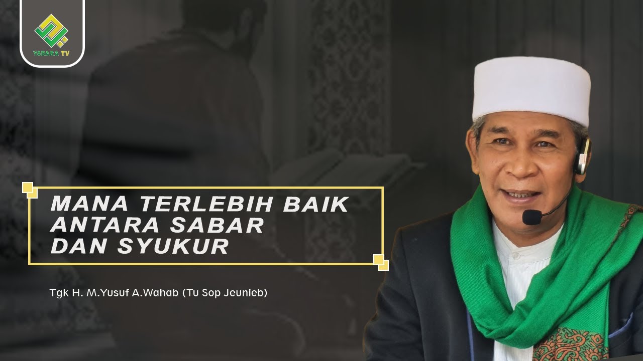 MANA TERLEBIH BAIK ANTARA SABAR DAN SYUKUR | TU SOP JEUNIEB