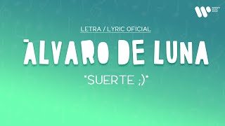 Álvaro de Luna - Suerte ;) (Lyric Video Oficial | Letra Completa)
