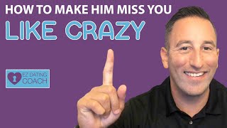 How To Make a Man Miss You Like Crazy (THE SECRET)