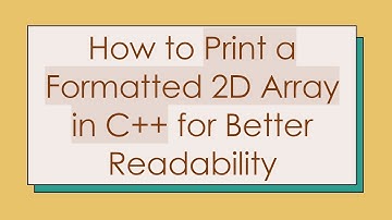 How to Print a Formatted 2D Array in C+ +  for Better Readability