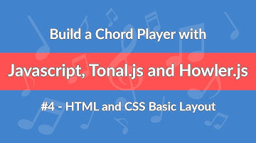 #4 - Build a Chord Player with Javascript, Tonal.js and Howler.js - HTML and CSS Basic Layout