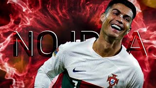 Ronaldo-No Idea- Cr7 Edit