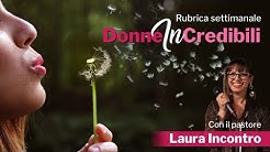Donne Incredibili - Laura Incontro