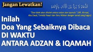 Doa Antara Adzan dan Iqamah - Ust. Mahmud Asy-Syafrowi