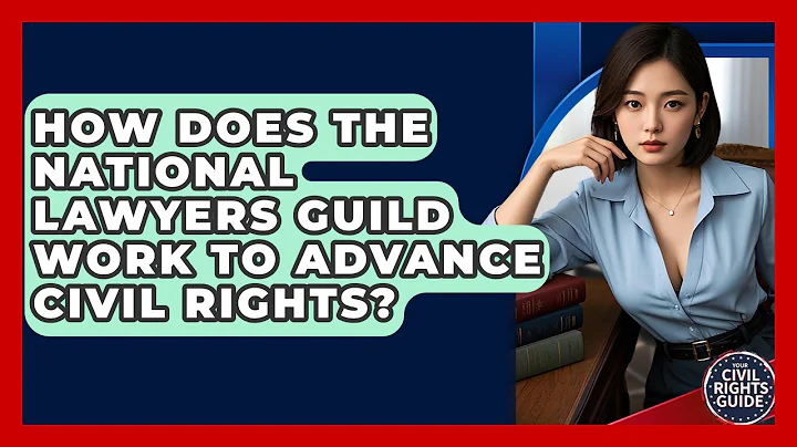 How Does The National Lawyers Guild Work To Advance Civil Rights? - Your Civil Rights Guide