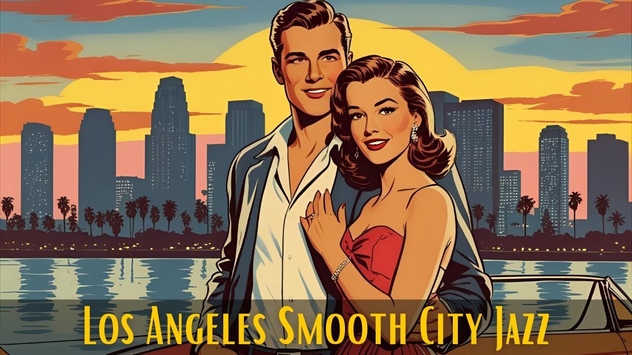 Los Angeles Smooth City Jazz [Jazz Hits, Best of Jazz, Vintage Jazz]