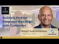 Balaji Subramanian: Building Partner Programs that Align with Customers