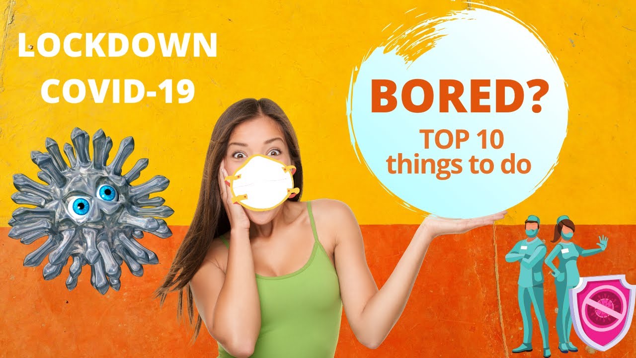 BORED in quarantine? TOP 10 things to do during COVID-19 lockdown