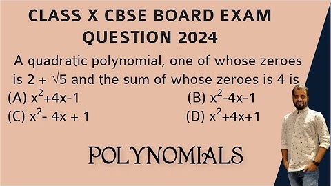 Form a quadratic polynomial one of whose zeroes is 2 + √5 and the sum of whose zeroes is 4...