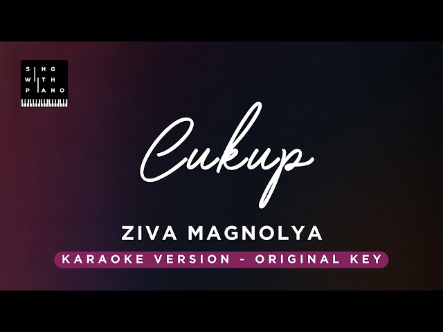 Cukup - Ziva Magnolya (Original Key Karaoke) - Piano Instrumental Cover with Lyrics class=