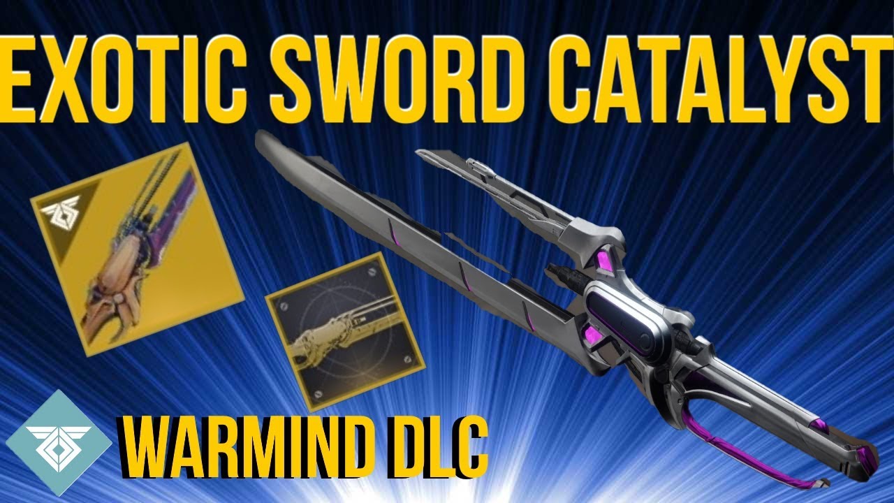 Exotic Sword Catalyst World Line Zero Warmind Dlc Destiny 2 Youtube