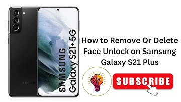 How to Remove Or Delete Face Unlock on Samsung Galaxy S21 Plus