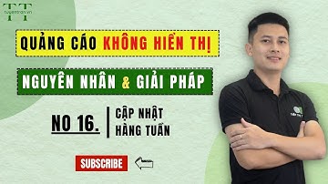 Quảng Cáo Google Không Hiển Thị - Nguyên Nhân & Giải Pháp