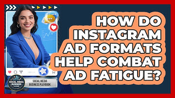 How Do Instagram Ad Formats Help Combat Ad Fatigue? - Social Media Business Playbook