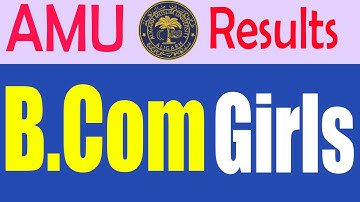 B.Com. Hons. Girls AMU Results 2020 | Aligarh Muslim University Results