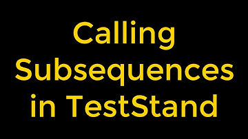 Calling Subsequences in TestStand