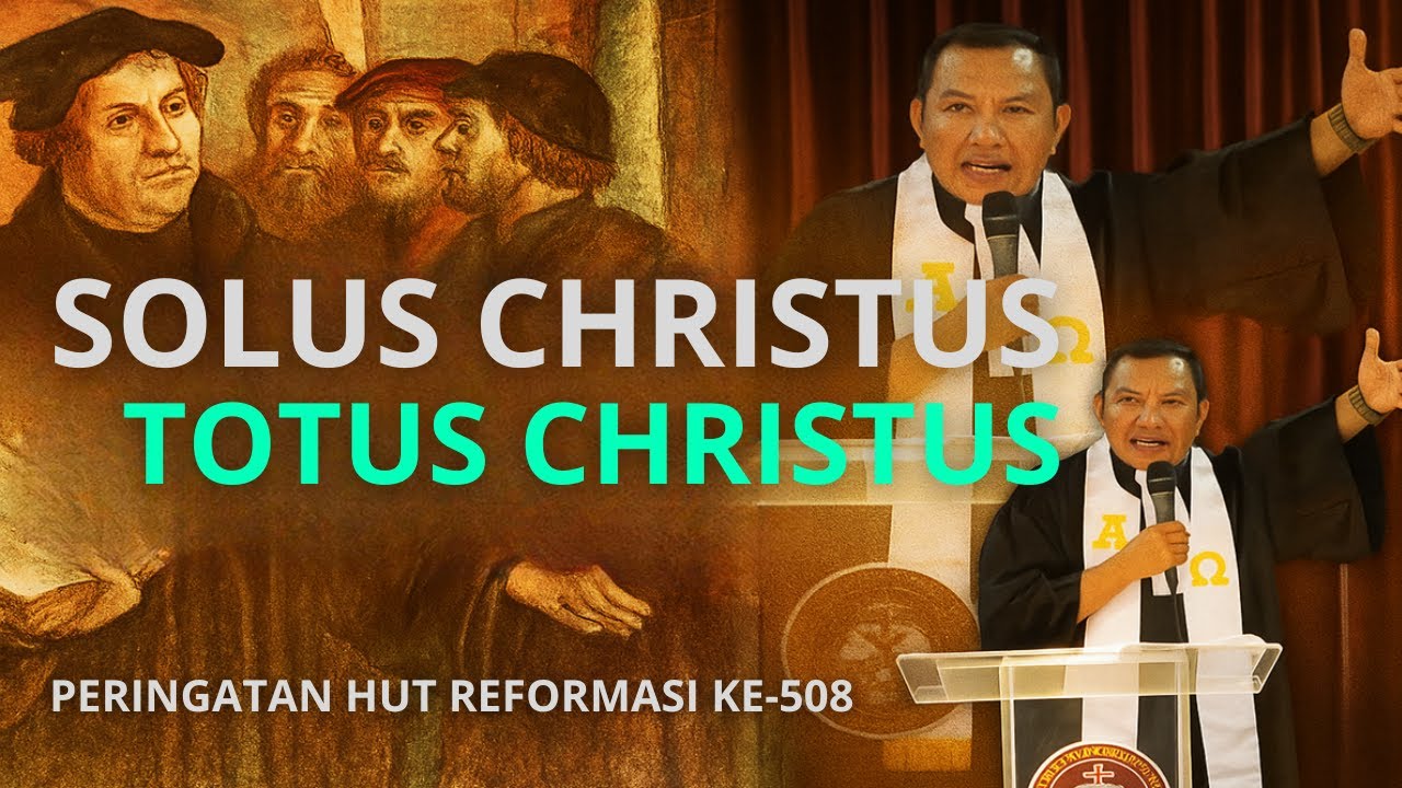 SOLUS CHRISTUS atau TOTUS CHRISTUS? 