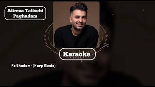 Karaoke -Paghadam - Alireza Talischi - کارائوکه فارسی- پاقدم - عليرضا طلیسچی Resimi