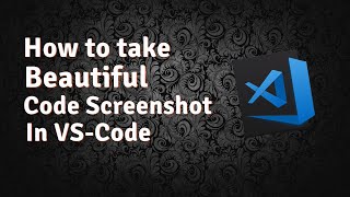 How to take beautiful code screenshot in VSCode ✌✌