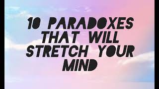 10 paradoxes that will stretch your mind.