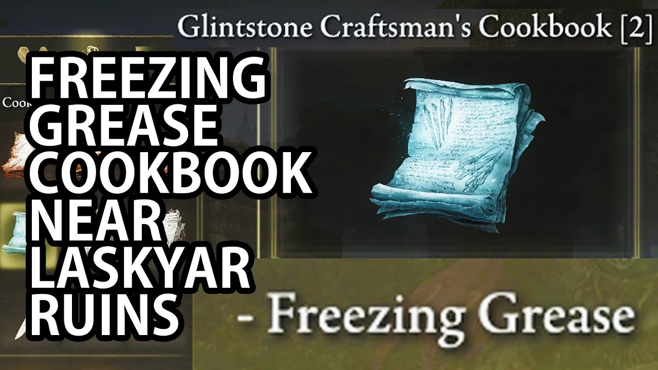 ELDEN RING FREEZING GREASE COOKBOOK 2 AT LASKYAR RUINS GRACE SITE