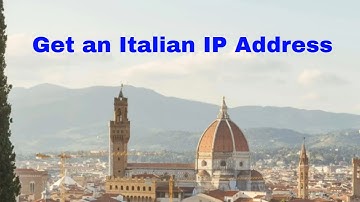 How to Get an Italian IP Address in 2025