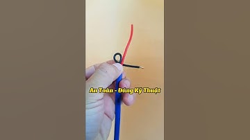 Hướng dẫn thắt dây đuôi bóng đèn 80% thợ điện làm sai