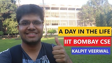 Day in Life of IIT Bombay CSE Student (AIR 1) | Kalpit Veerwal