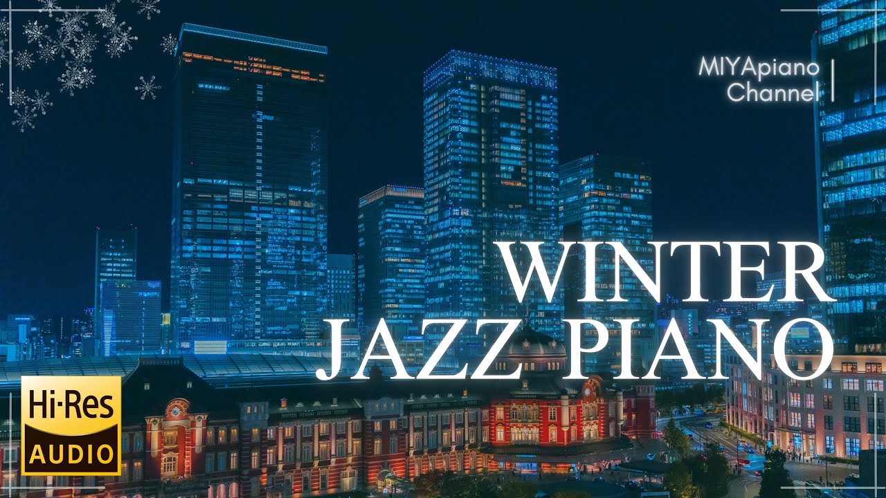 Winter Jazz Piano【BGM for Night Healing Work】Stylish・ Cafe YouTube Music