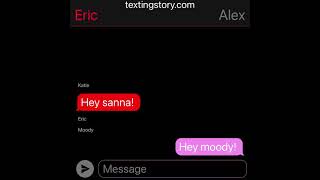 Iamsanna and moody on text! ( there not friends any more )