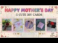 HAPPY MOTHER'S DAY 💖 ll  5 cute DIY Cards ll clack this video ll easy a mazing idea 💡 ll 