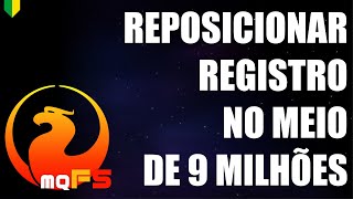 REPOSICIONAR UM REGISTRO NO MEIO DE 9 MILHÕES EM ALTA PERFORMANCE
