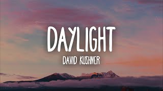 David Kushner - Daylight (Lyrics)