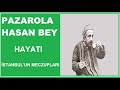 PAZAROLA HASAN BEY ( İstanbul Evliyaları - İstanbul Meczupları )