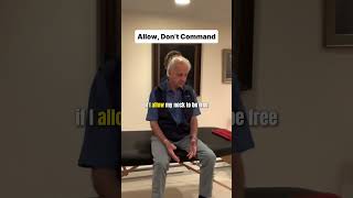 Allow My Neck to Be Free… | Alexander Technique
