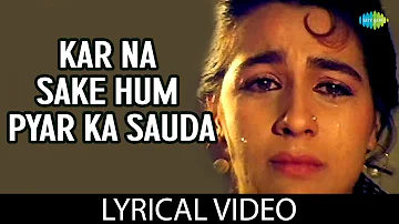 Kar Na Sake Hum Pyar Ka Sauda | Audio with Lyrics | Asha Bhosle | Kumar Sanu | Kal Ki Awaz