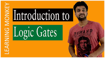 Introduction to Logic Gates || Lesson 33 || Digital Electronics || Learning Monkey ||