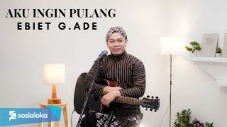 AKU INGIN PULANG - EBIET G. ADE | SIHO LIVE ACOUSTIC