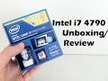 Intel 4790 Unboxing and Review