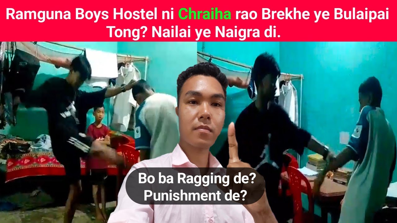 Ramguna Boys Hostel ni Chraiha rao Brekhe ye Bulaipai Tong? Nailai ye Naigra di || Phrung Kaham