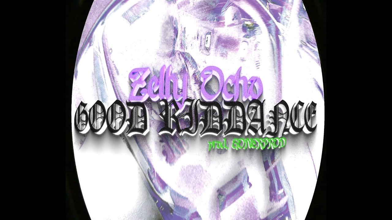 Zelly Ocho - Good Riddance (Dir. @pg3gonzalez) VLAD Files pt.2