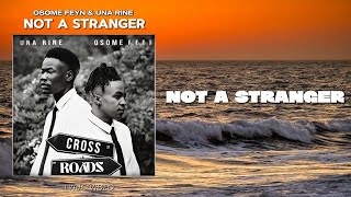Una Rine & Osome Feyn - Not A Stranger (Official Lyric Video)