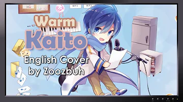 Warm Kaito (ENGLISH Cover) / あったかいと *TY for 30K SUBS!*