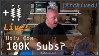 100K Subs Retrospective |  AddOhms Live #12 (Archived)