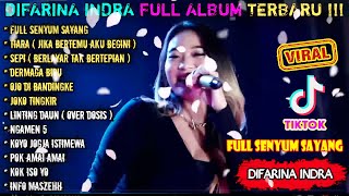 FULL ALBUM DIFARINA INDRA TERBARU 2022 | FULL SENYUM SAYANG SEDANG VIRAL!!!